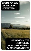 Mei-droom: Een feestelijk verbeeldingsspel in acht tooneelen (eBook, ePUB)