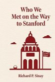 Who We Met on the Way to Stanford: A Father's Memoir