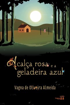 A calça rosa e a geladeira azul - Almeida, Vagna de Oliveira