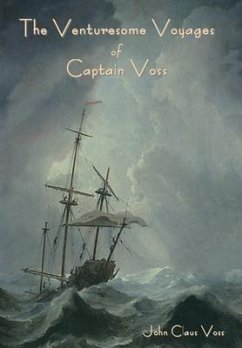 The Venturesome Voyages of Captain Voss - Voss, John Claus