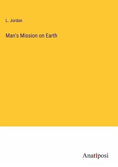 Man's Mission on Earth - Jordan, L.