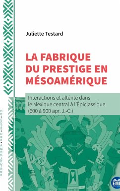 Cover La fabrique du prestige en Mésoamérique