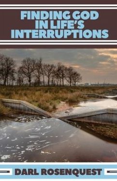 Finding God in Life's Interruptions - Rosenquest, Darl