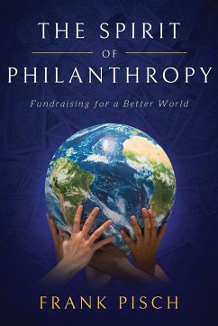 The Spirit of Philanthropy - Pisch, Frank