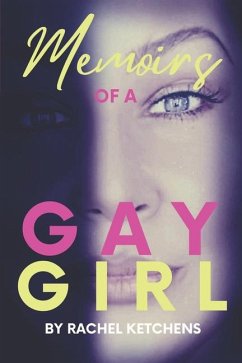 Memoirs of a Gay Girl - Ketchens, Rachel