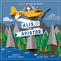Alis the Aviator - Metcalfe-Chenail, Danielle, MA; Patel, Kalpna