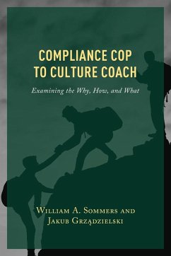 Compliance Cop to Culture Coach - Sommers, William A.; Grzadzielski, Jakub