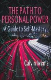 The Path to Personal Power: A Guide to Self-Mastery