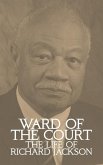 Ward of the Court: The Life of Richard Jackson