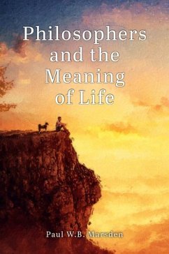 Philosophers and the Meaning of Life - Marsden, Paul W. B.