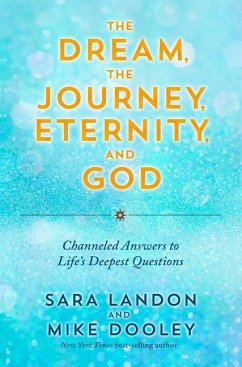 The Dream, the Journey, Eternity, and God - Landon, Sara; Dooley, Mike