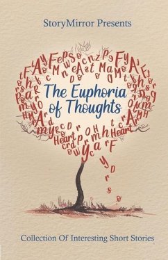 The Euphoria of Thoughts: Collection of Interesting Short Stories - Authors, Storymirror