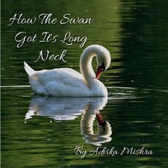How The Swan Got It's Long Neck - Mishra, Advika