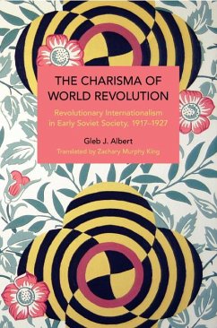 The Charisma of World Revolution - Albert, Gleb J.