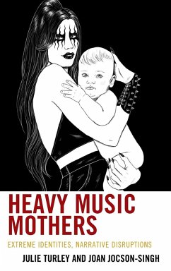 Heavy Music Mothers - Turley, Julie; Jocson-Singh, Joan