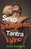 Sexo Inteligente, Tantra y Vino