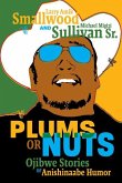 Plums or Nuts: Ojibwe Stories of Anishinaabe Humor
