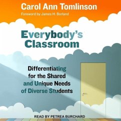 Everybody's Classroom: Differentiating for the Shared and Unique Needs of Diverse Students - Tomlinson, Carol Ann