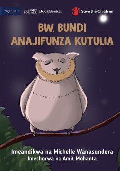 Mr Owl Learns To Relax - Bw. Bundi Anajifunza Kutulia - Wanasundera, Michelle