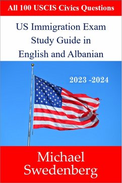US Immigration Exam Study Guide in English and Albanian (Study Guides for the US Immigration Test) (eBook, ePUB) - Swedenberg, Michael