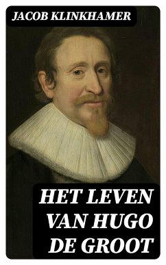 Het leven van Hugo de Groot (eBook, ePUB) - Klinkhamer, Jacob