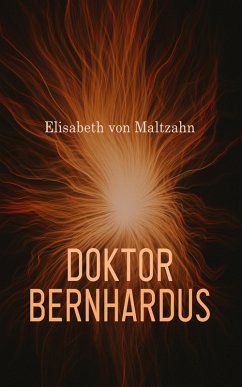 Doktor Bernhardus (eBook, ePUB) - Maltzahn, Elisabeth Von