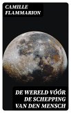 De Wereld vóór de schepping van den mensch (eBook, ePUB)