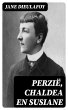 Perzië, Chaldea en Susiane (eBook,... - Bild 1