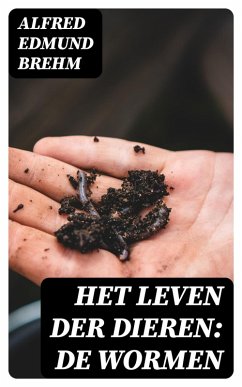 Cover Het Leven der Dieren: De Wormen (eBook, ePUB)