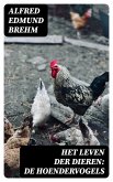 Het Leven der Dieren: De Hoendervogels (eBook, ePUB)