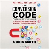 The Conversion Code, 2nd Edition: Stop Chasing Leads and Start Attracting Clients