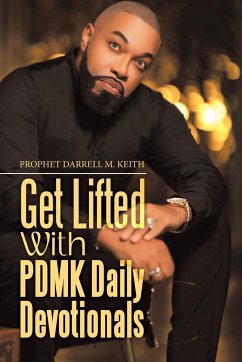 Get Lifted with Pdmk Daily Devotionals - Keith, Prophet Darrell M.