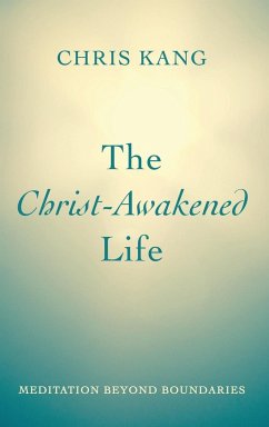 The Christ-Awakened Life - Kang, Chris