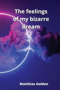 The feelings of my bizarre dream - Golden, Matthias