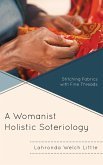 Womanist Holistic Soteriology Womanist Holistic Soteriology