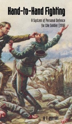 HAND-TO-HAND FIGHTING A System Of Personal Defence For The Soldier (1918) - Marriott, A. E.