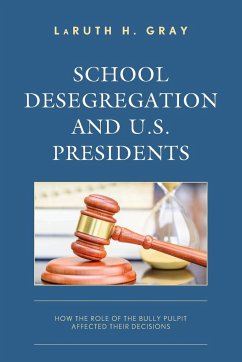 School Desegregation and U.S. Presidents - Gray, Laruth H.