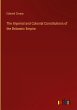 The Imperial and Colonial Constitutions... - Bild 1