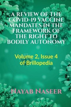 A Review of the Covid-19 Vaccine Mandates in the Framework of the Right to Bodily Autonomy - Naseer, Nayab