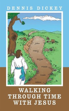 Walking Through Time with Jesus - Dickey, Dennis