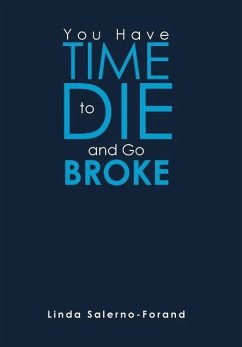 You Have Time to Die and Go Broke - Salerno-Forand, Linda