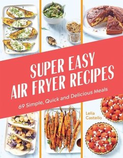 Super Easy Air Fryer Recipes - Castello, Lelia