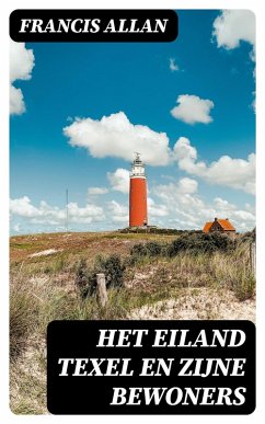 Het Eiland Texel en Zijne Bewoners (eBook, ePUB) - Allan, Francis