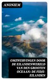 Omzwervingen door de eilandenwereld van den Grooten Oceaan: De Fidji-eilanden (eBook, ePUB)