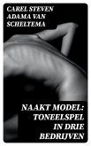 Naakt model: Toneelspel in drie bedrijven (eBook, ePUB)