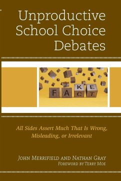 Unproductive School Choice Debates - Merrifield, John; Gray, Nathan