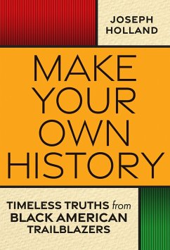 Make Your Own History - Holland, Joseph H.