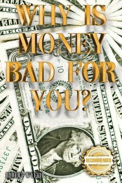 Why is money Bad For You? - Wyeth, Robert