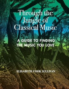 Through the Jungle of Classical Music - Sullivan, Elisabeth Cook