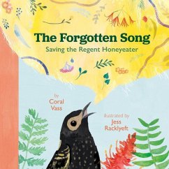 The Forgotten Song: Saving the Regent Honeyeater - Vass, Coral